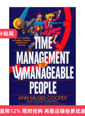 英文原版 Time Management for Unmanageable People 时间管理指南 有效组织生活 停止拖延 自我提升 Anne McGee-Cooper 英文版