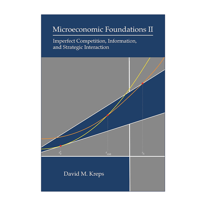 英文原版 Microeconomic Foundations II 微观经济学基础II 不完全竞争 信息和战略互动 David M. Kreps 精装 英文版