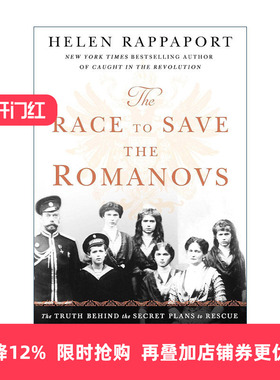 英文原版 The Race to Save the Romanovs 拯救罗曼诺夫家族的竞赛 拯救俄罗斯皇室秘密计划背后的真相 英文版 进口英语原版书籍