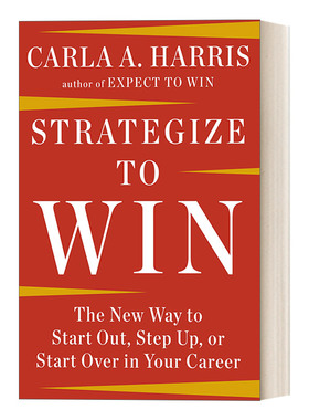 Strategize to Win 制胜战略 职业生涯管理指南 求职 升职 Carla A Harris进口原版英文书籍
