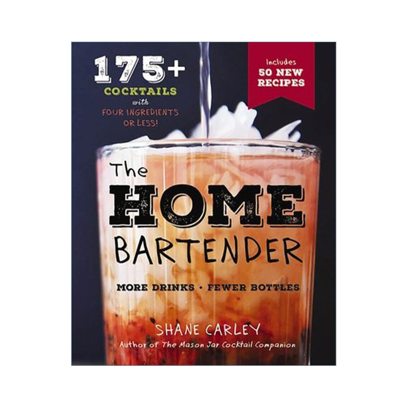 英文原版 The Home Bartender Second Edition 家庭调酒师 用4种或更少配料调出175种鸡尾酒 精装 英文版 进口英语原版书籍