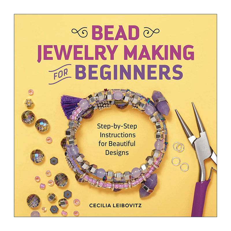 英文原版 Bead Jewelry Making for Beginners 珠宝首饰制作初学者指南 美丽设计分步指导 串珠工艺 英文版 进口英语原版书籍