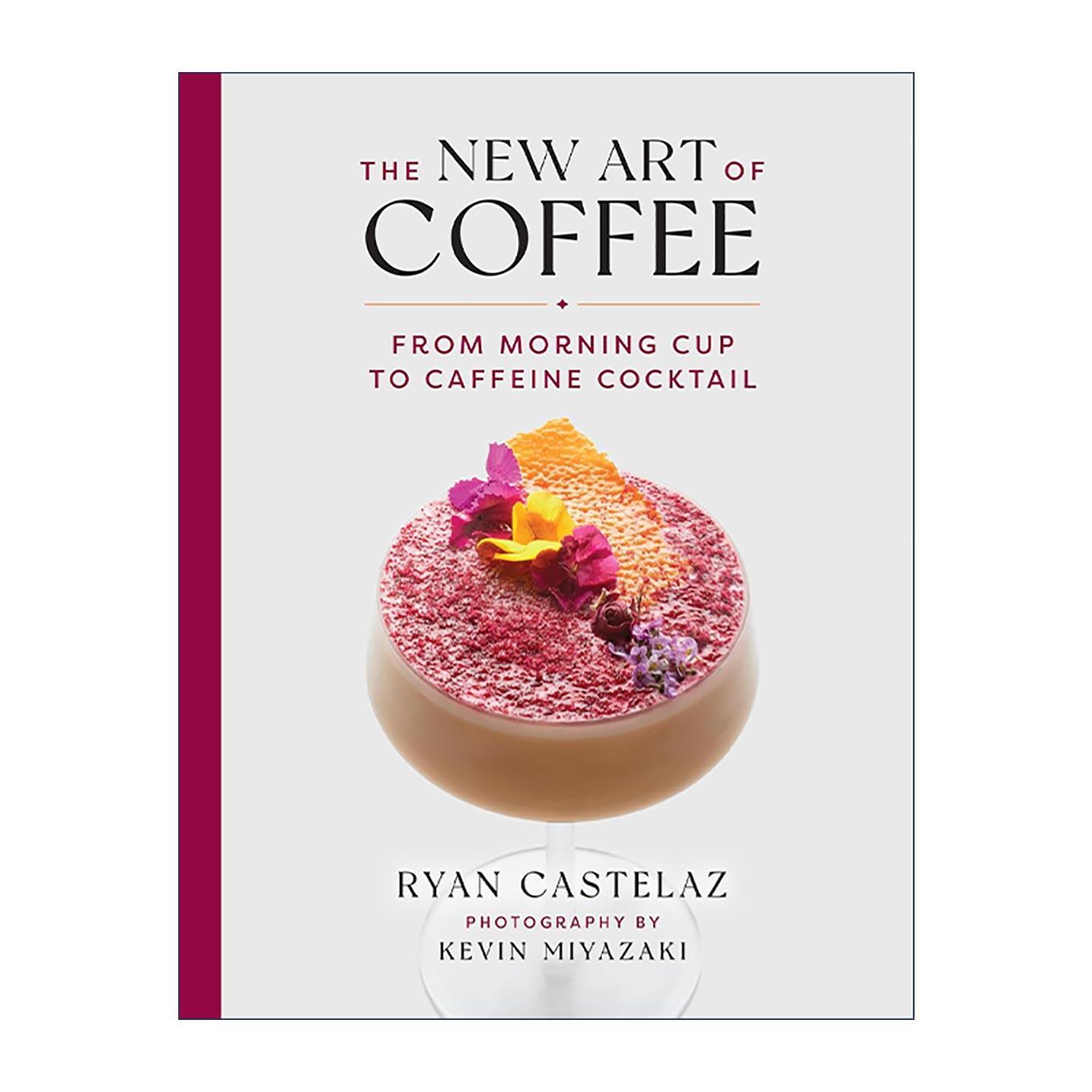 英文原版 The New Art of Coffee 新咖啡艺术 从早晨来一杯到咖啡鸡尾酒 2024IACP奖入围 食谱 精装 英文版 进口英语原版书籍