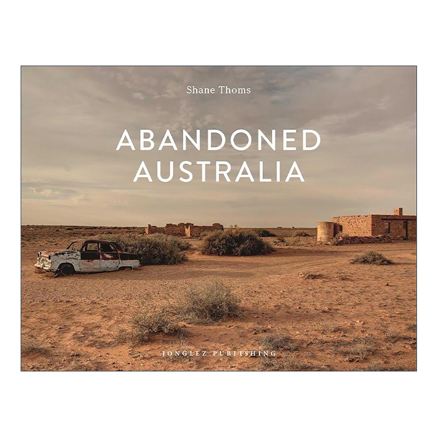 英文原版 Abandoned Australia 废土 澳大利亚 摄影作品集精装 英文版 进口英语原版书籍