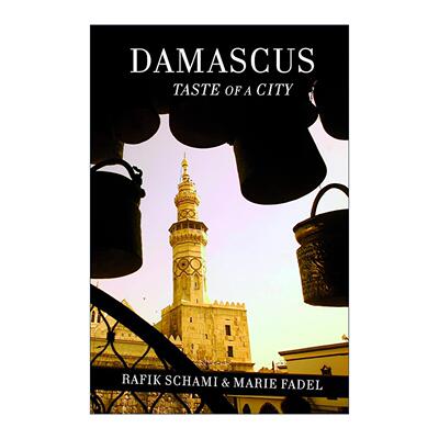 英文原版 Damascus 大马士革 城市的味道 叙利亚游记 美食 历史 Rafik Schami 英文版 进口英语原版书籍