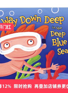 Way Down Deep in the Deep Blue Sea 在深蓝色海洋的深处  精装绘本进口原版英文书籍