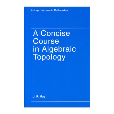英文原版 A Concise Course in Algebraic Topology 代数拓扑简明教程 J. P. May 英文版 进口英语原版书籍