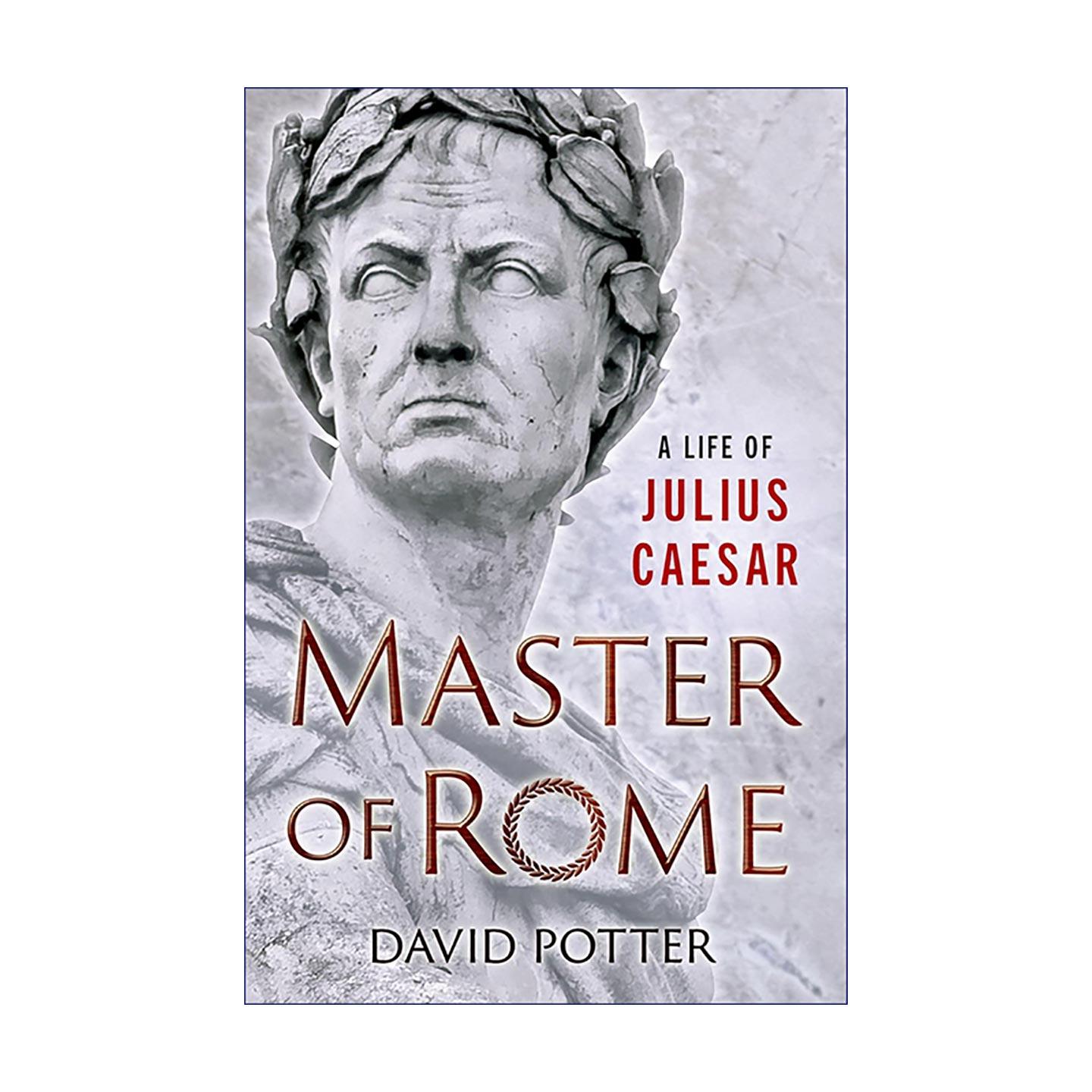 英文原版 Master of Rome 罗马主宰 尤利乌斯?恺撒传 精装 David Potter 英文版 进口英语原版书籍