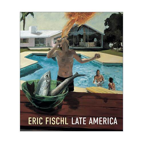 英文原版 Eric Fischl Late America 埃里克·菲舍尔 晚期美国 精装艺术画册 英文版 进口英语原版书籍