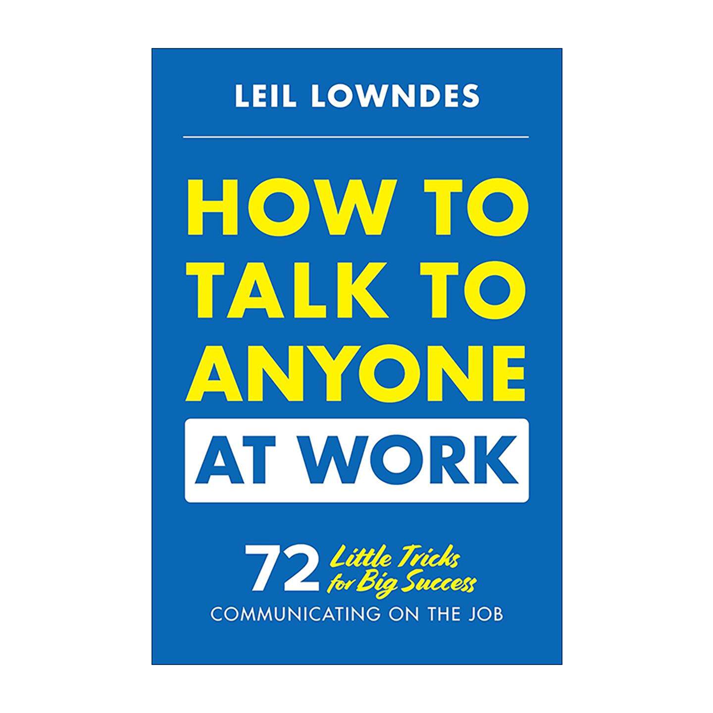 英文原版 How to Talk to Anyone at Work 跟谁都能处得来 72个妙招让你实现职场有效沟通 英文版 进口英语原版书籍