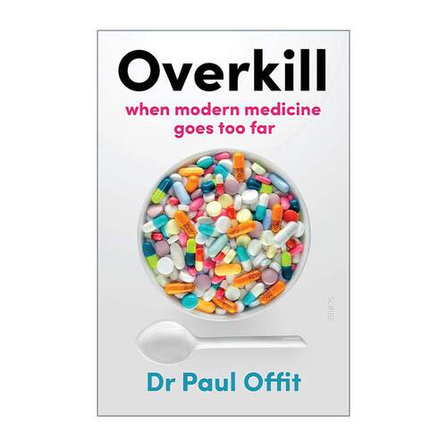 英文原版 Overkill 过火的医疗 被过度使用的现代医学 Paul Offit 英文版 进口英语原版书籍