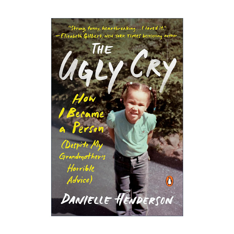 英文原版 The Ugly Cry 丑陋的哭泣 我是怎样成为一个人的 女性传记 Danielle Henderson 英文版 进口英语原版书籍