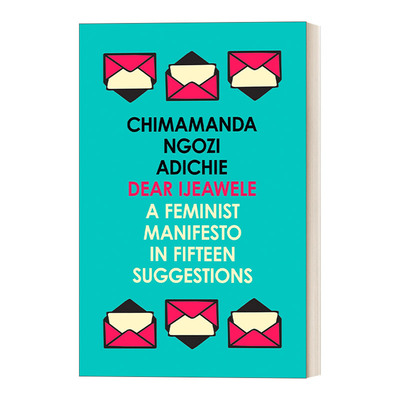英文原版 Dear Ijeawele  Or a Feminist Manifesto in Fifteen Suggestions 亲爱的安吉维拉 奇玛曼达·恩戈兹·阿迪契 英文版