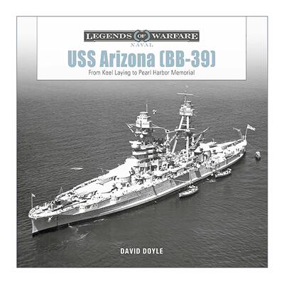 英文原版 USS Arizona BB-39 亚利桑那号战列舰 从铺设龙骨到珍珠港纪念馆 精装摄影插图指南 David Doyle 英文版进口英语原版书籍