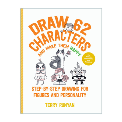 英文原版 Draw 62 Characters and Make Them Happy 画62个角色 让他们快乐 一步步画出人物和个性 适合艺术家 英文版 进口英语书