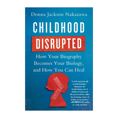 Childhood Disrupted 童年逆境如何影响一生健康进口原版英文书籍