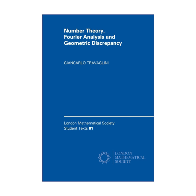 英文原版 Number Theory  Fourier Analysis and Geometric Discrepancy 数论、傅立叶分析和几何差异 伦敦数学会学生文本系列