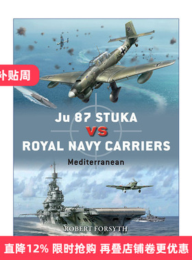 英文原版 Ju 87 Stuka vs Royal Navy Carriers 二战德国JU-87斯图卡俯冲轰炸机VS皇家海军舰载机 对战历史 英文版 进口英语书籍