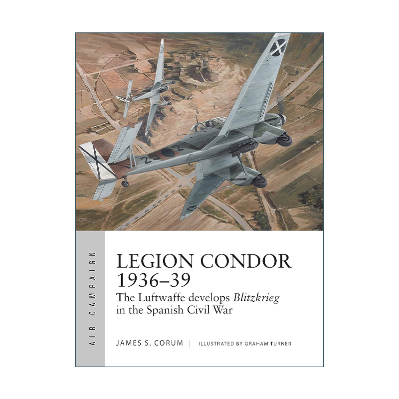 英文原版 Legion Condor 1936–39 二战德国秃鹰军团 空中战役系列 英文版 进口英语原版书籍