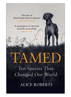 Tamed 驯化 十个物种造就了今天的世界 艾丽丝·罗伯茨进口原版英文书籍