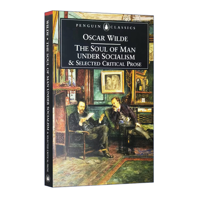 英文原版 The Soul of Man Under Socialism and Selected Critical Prose 社会主义下的人的灵魂与批判散文选集 进口英语原版书籍