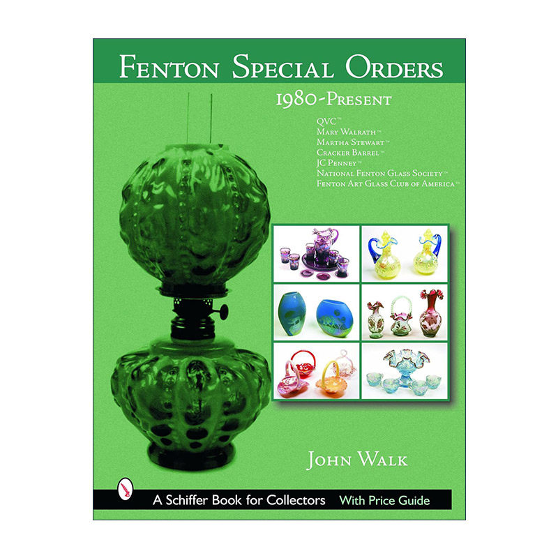 英文原版 Fenton Special Orders 芬顿特别订单艺术玻璃收藏指南1980年至今 精装全彩图册 John Walk 英文版 进口英语原版书籍