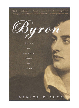 Byron 拜伦传 激情之子 名声之愚 Benita Eisler进口原版英文书籍