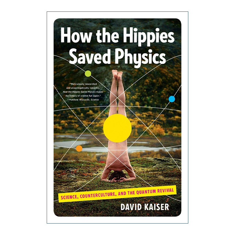 英文原版 How the Hippies Saved Physics 嬉皮士救了物理学 量子理论 David Kaiser 英文版 进口英语原版书籍