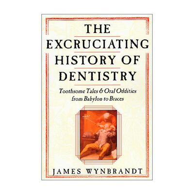 英文原版 The Excruciating History of Dentistry 英文版 进口英语原版书籍