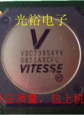 VSC7395XYV,VSC7395现货库存，保证质量，可以直拍.