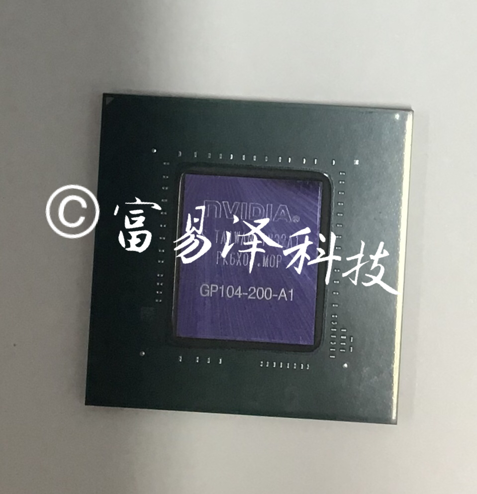 GP104-200-A1 GP104-400-A1 GP104-300-A1 坏芯片有锡球外观好