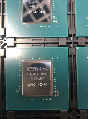 出售全新原装芯片 NVIDIA P104-100 GP104-100-A1 现货