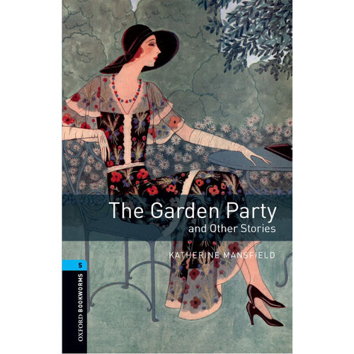 Oxford Bookworms Library: Level 5: The Garden Party and Other Stories 牛津书虫分级读物5级：园会（英文原版）