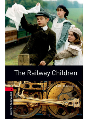 Oxford Bookworms Library: Level 3: The Railway Children 牛津书虫分级读物3级：铁路少年（英文原版）