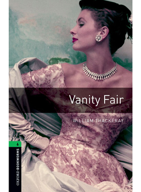 Oxford Bookworms Library: Level 6: Vanity Fair 牛津书虫分级读物6级：名利场（英文原版）
