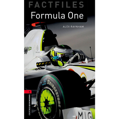 Oxford Bookworms Library Factfiles: Level 3: Formula One 牛津书虫分级读物3级：一级方程式赛车（英文原版）