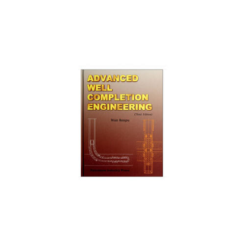 现代完井工程（第三版）Advanced Well Completion Engineering(Third Edition)
