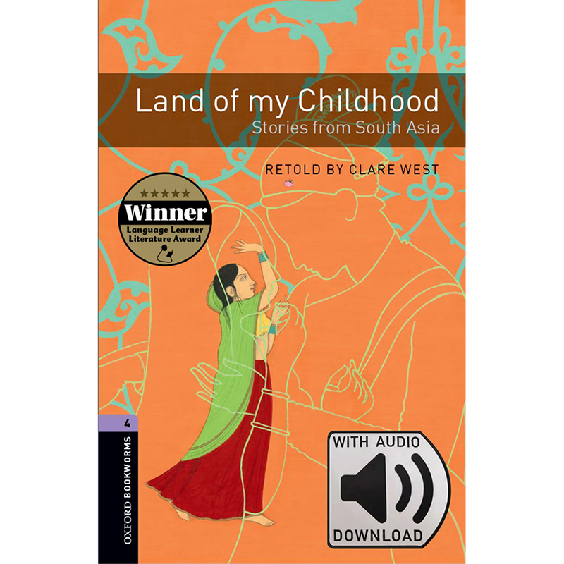 Oxford Bookworms Library: Level 4: Land of My Childhood - Stories from South Asia MP3 Pack