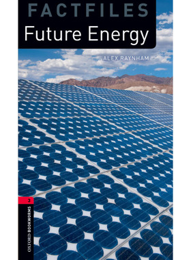 Oxford Bookworms Library Factfiles: Level 3: Future Energy 牛津书虫分级读物3级：未来的能源（英文原版）