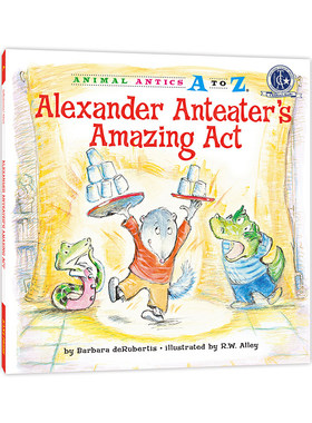 幼儿园里的26个开心果：超精彩的表演 Animal Antics A to Z : Alexander Anteater's Amazing Act
