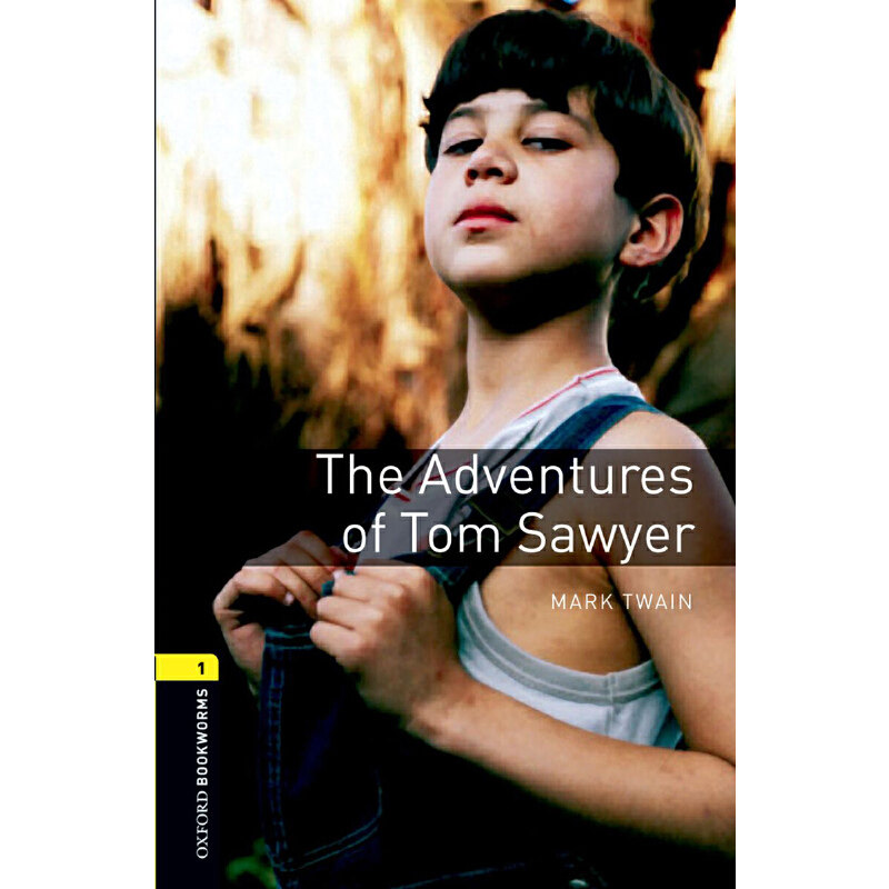 Oxford Bookworms Library: Level 1: The Adventures of Tom Sawyer 牛津书虫分级读物1级：汤姆索亚历险记（英文原版）