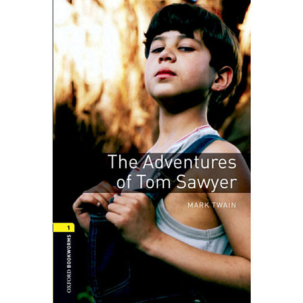 Oxford Bookworms Library: Level 1: The Adventures of Tom Sawyer 牛津书虫分级读物1级：汤姆索亚历险记（英文原版）