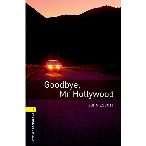 Oxford Bookworms Library: Level 1: Goodbye, Mr Hollywood 牛津书虫分级读物1级：别了，好莱坞先生（英文原版）