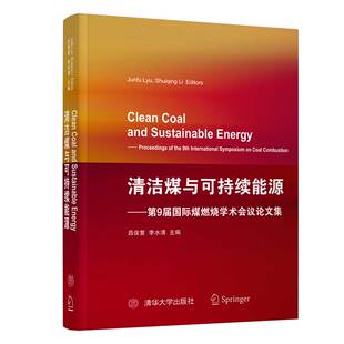 Clean Coal and Sustainable Energy-Proceedings of the 9th International Symposium on Coal Combustion(清洁煤与可持续能源