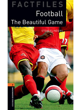 Oxford Bookworms Library Factfiles: Level 2: The Beautiful Game 牛津书虫分级读物2级：足球：美妙的运动（英文原版）