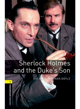 Oxford Bookworms Library: Level 1: Sherlock Holmes and the Duke's Son 牛津书虫分级读物1级：福尔摩斯和公爵的儿子（英文原