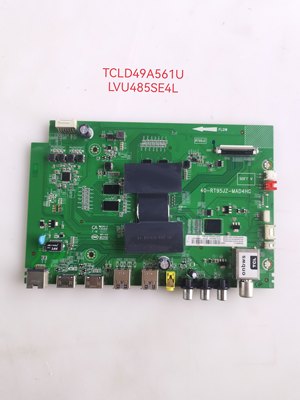 TCLD49A561U电视线路驱动主板 40-RT95JZ-MAD4HG 屏LVU485SE4