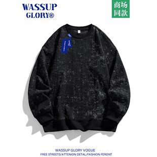新款 WASSUP GLORY设计感圆领卫衣男款 宽松重磅慵懒风春季 上衣 长袖