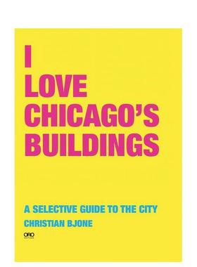 【预售】芝加哥建筑情书 I Love Chicago's Buildings 原版英文建筑设计 善本图书