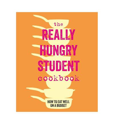 【预售】学生食谱：低成本吃出健康 The Really Hungry Student Cookbook : How To Eat Well On A Budget 原版英文餐饮生活美食